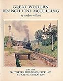 Great Western branch line modelling. Pt. 2, Prototype buildings, fittings & traffic operation