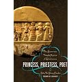 Princess, Priestess, Poet: The Sumerian Temple Hymns of Enheduanna (Classics and the Ancient World)
