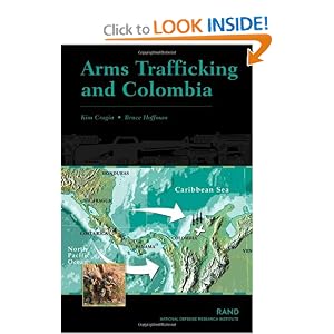 Arms Trafficking and Colombia by R.Kim Cragin