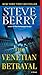 The Venetian Betrayal: A Novel (Cotton Malone)