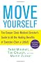 Move Yourself: The Cooper Clinic Medical Director's Guide to All the Healing Benefits of Exercise (even a Little!)