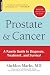 Prostate And Cancer: A Family Guide To Diagnosis, Treatment And Survival (3rd Edition)