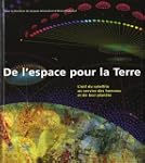 De l'espace pour la Terre : L'oeil du...