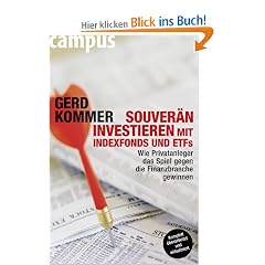 Souver�n investieren mit Indexfonds und ETFs: Wie Privatanleger das Spiel gegen die Finanzbranche gewinnen