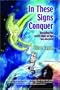 IN THESE SIGNS CONQUER