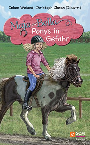 Maja und Bella - Ponys in Gefahr (German Edition)