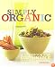 Simply Organic: A Cookbook for Sustainable, Seasonal, and Local Ingredients