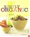 Simply Organic: A Cookbook for Sustainable, Seasonal, and Local Ingredients