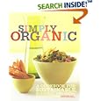Simply Organic: A Cookbook for Sustainable, Seasonal, and Local Ingredients