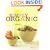 Simply Organic: A Cookbook for Sustainable, Seasonal, and Local Ingredients