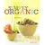 Simply Organic: A Cookbook for Sustainable, Seasonal, and Local Ingredients
