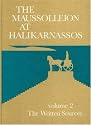 The Maussolleion at Halikarnassos, Volume 2: The Written Sources and their Archaeological Background (Jutland Archaeological Society Publications) (v. 2)