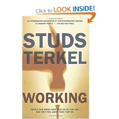 Working: People Talk About What They Do All Day and How They Feel About What They Do