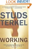 Working: People Talk About What They Do All Day and How They Feel About What They Do