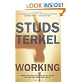 Working: People Talk About What They Do All Day and How They Feel About What They Do