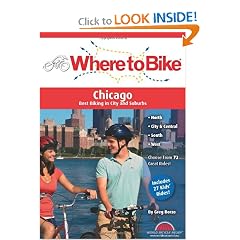 Where to Bike Chicago: Best Biking in City and Suburbs (Where to Bike (Ba Press))