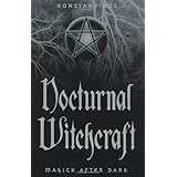 Nocturnal Witchcraft: Magick After Dark
