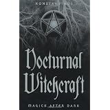 Nocturnal Witchcraft: Magick After Dark ~ Konstantinos