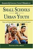 Small Schools and Urban Youth: Using the Power of School Culture to Engage Students