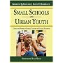 Small Schools and Urban Youth: Using the Power of School Culture to Engage Students