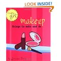 Makeup: Things to Make and Do (Crafty Girls)
