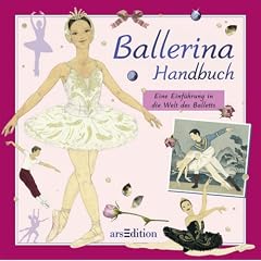 Ballerina-Handbuch: Eine Einführung in die Welt des Balletts