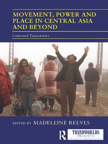 Movement, Power and Place in Central Asia and Beyond: Contested Trajectories (ThirdWorlds)