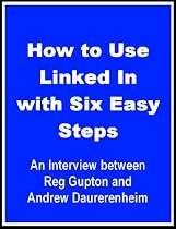 Click to Download Free Kindle Book -> How To Use Linkedin in Six Easy Steps