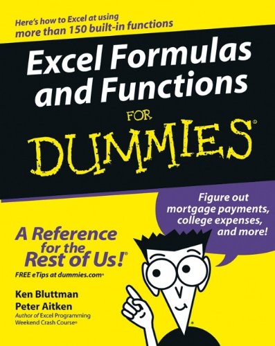 Excel Formulas and Functions For Dummies (For Dummies (Computers)), by Ken Bluttman, Peter G. Aitken Excel Formulas and Functions For Dummies (For Dummies (Computers)), by Ken Bluttman, Peter G. Aitken