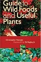 Guide to Wild Foods and Useful Plants