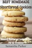 Best Homemade Shortbread Cookies (Delicious Shortbread Cookie Recipes For All Occasions!)