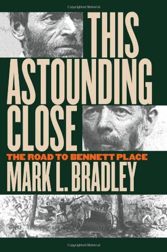 This Astounding Close: The Road to Bennett Place