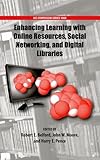 Enhancing learning with online resources, social networking, and digital libraries