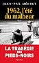 1962, l'�t� du malheur