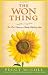 The Won Thing: The "One" Secret to a Totally Fulfilling Life