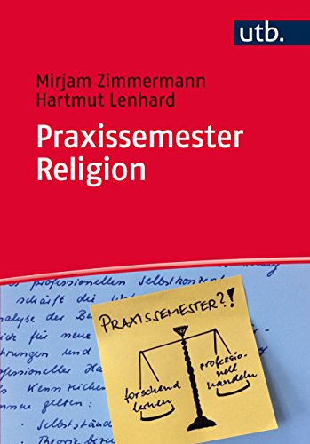 Praxissemester Religion: Handwerkszeug für Berufsanfängerinnen und Berufsanfänger (German Edition)