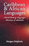 Caribbean & african languages : social history, language, literature and education