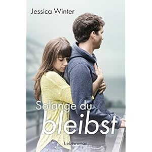 Solange du bleibst (Julia und Jeremy 2)
