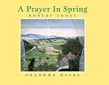 A Prayer in Spring   [PRAYER IN SPRING] [Hardcover]