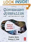 Convergent Journalism an Introduction: Writing and Producing Across Media