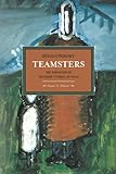 Revolutionary Teamsters: The Minneapolis Teamsters Strike of 1934 (Historical Materialism Books (Haymarket Books))