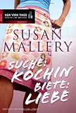 Suche: K&ouml;chin, Biete: Liebe. - Susan Mallery