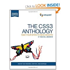 The CSS Anthology: 101 Essential Tips, Tricks and Hacks 4th Edition: Take Your Sites to New Heights