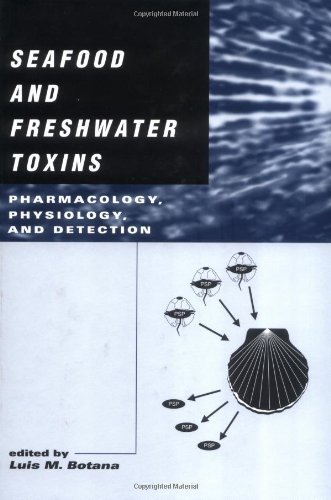 Seafood and Freshwater Toxins: Pharmacology, Physiology, and Detection (Food Science and Technology) 1st edition by Botana, Luis M. published by CRC Press Hardcover