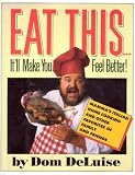Eat This...Itll Make You Feel Better!: Mammas Italian Home Cooking and Other Favorites of Family and Friends