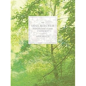 The Lost Kitchen: Recipes and a Good Life Found in Freedom, Maine