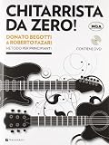 Chitarrista da zero! Metodo per principianti. Con DVD