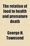The relation of food to health and premature death