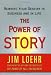 The Power of Story: Rewrite Your Destiny in Business and in Life