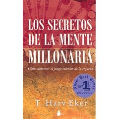 Los Secretos De La Mente Millonaria/ Secrets of the Millionaire Mind (Spanish Edition)